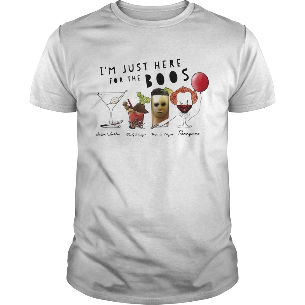 Im Just Here For The Boos Signature Shirt